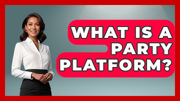 What Is A Party Platform? - Conventions Network