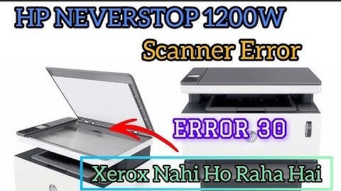 hp never stop laser mfp 1200w error 30 scanner fix Hp neverstop  1200a  printer scanner error #hp