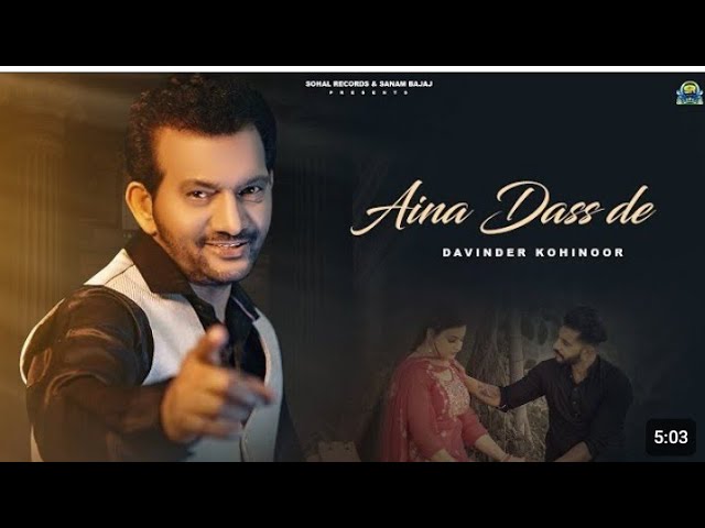 Aina Dass De (Official Song)| Davinder Kohinoor | New Punjabi Song 2024| Sohal Records | Latest Song class=