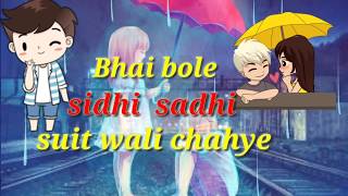Bhai Bole Sidhi Sadhi Suit Wali Chahiye || Suitan Vali Queen || WhatsApp status ||