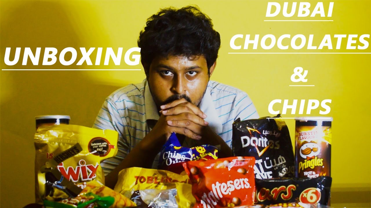 UNBOXING CHOCOLATES & CHIPS FROM DUBAI YouTube