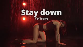 Stay down - Yo Trane