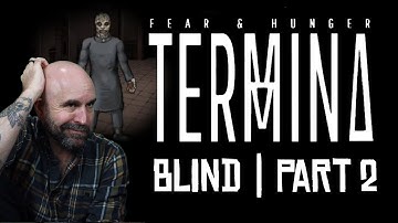 Fear & Hunger 2 : Termina | Blind Playthrough Part 2