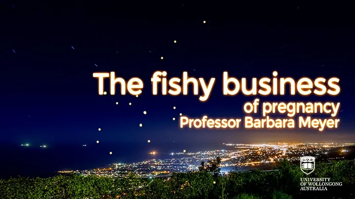 Professor Barbara Meyer | "The fishy business of pregnancy"