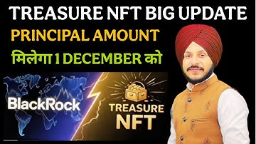 Treasure NFT will give the principal amount on 1 December || Big official update @manu_chhina