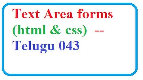 How to Create Text Area in HTML forms   --  Telugu 043-vlr training