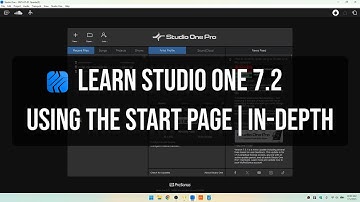 Learn Studio One 7.2 | Using the Start Page |  In-Depth