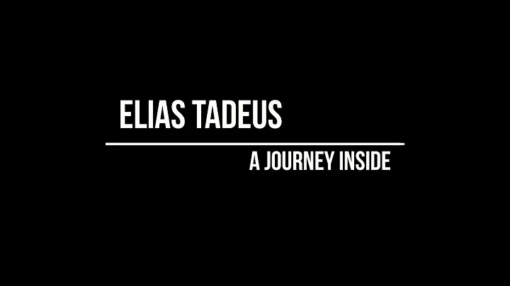 ELIAS TADEUS | A journey inside