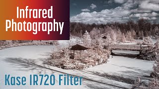 Kase IR720 Infrared Filter Review, Winter Shooting & Hot Spots