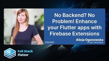 Alicja Ogonowska: No Backend? No Problem! Flutter apps with Firebase Extensions 🧩