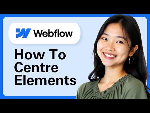 Webflow: How To Centre Elements (Step By Step)