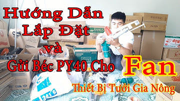 Hướng Dẫn Lắp Đặt Sử Dụng Béc Tưới PY40 Thiết Bị Tưới Gia Nông #4
