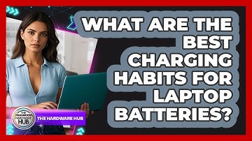 What Are The Best Charging Habits For Laptop Batteries? - The Hardware Hub
