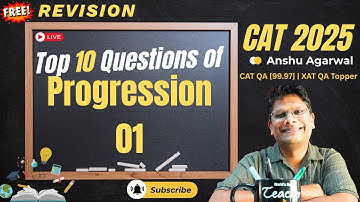 CAT 2025 Free Revision | Day 15 | Progression - 01| Anshu Agarwal