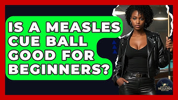 Is A Measles Cue Ball Good For Beginners? - Billiards Hustlers