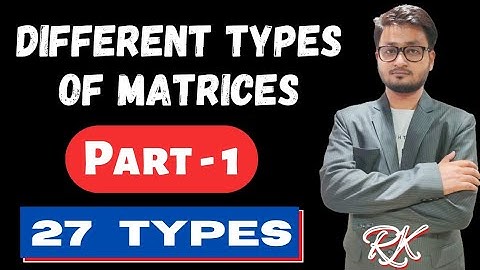 Different Types Of Matrices With Definition and Examples | Introduction | Matrices | Part-1