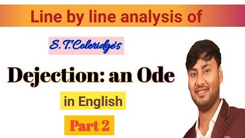 Dejection: an Ode by S. T. Coleridge. Line by line analysis in English. Part 2.