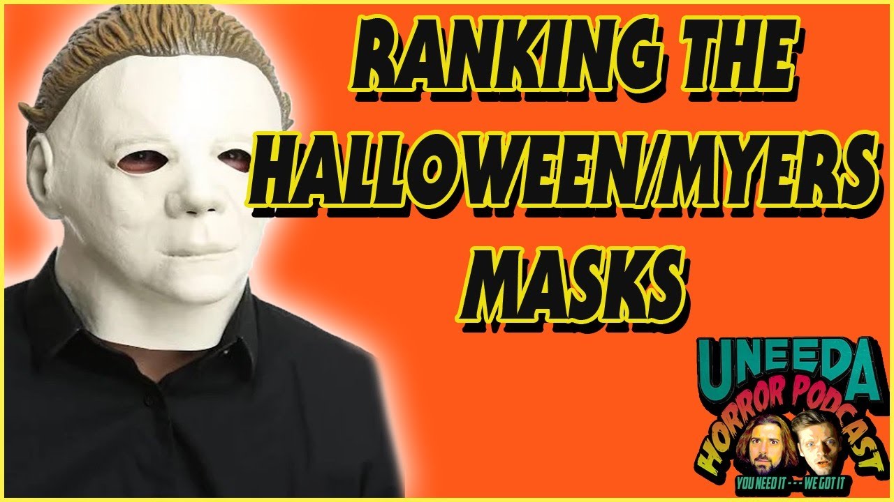 Uneeda Horror Podcast Episode 43 | Ranking The Halloween/Michael Myers Masks
