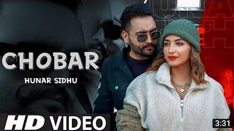 Chobbar Hunar Sindhu ( Official Video) Hunar Sindhu New Song | Latest New Punjabi Song 2022