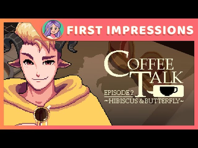 READY FOR LATTE ART -- First Impressions: Coffee Talk Chapter 2 - Hibiscus & Butterfly Demo