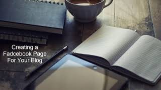 Creating a Facebook Page for Your Blog | How to Start a Blog Creating a Facebook Page for Your Blog | How to Start a Blog