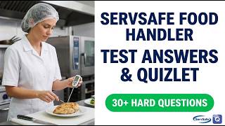 Pass Your 2026 ServSafe Food Handler Test | Real Questions and Full Quizlet Answers Guide