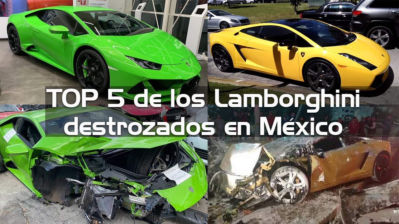 Top 5 de los Lamborghini destrozados en México - YouTube