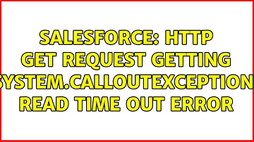 Salesforce: http Get request getting System.CalloutException: Read Time out error
