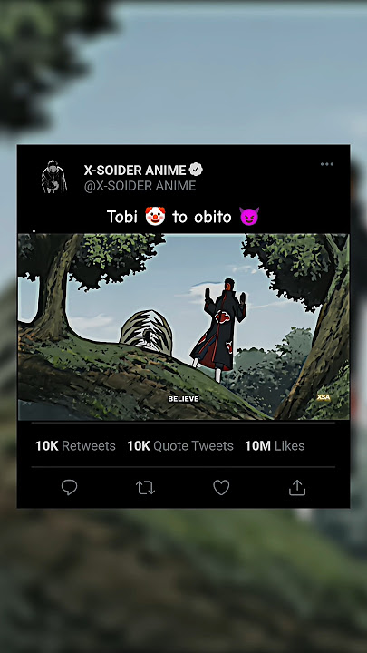 OBITO SAYS : I DON'T BELIEVE IT KIDDING IT'S JUST AS I EXPECTED