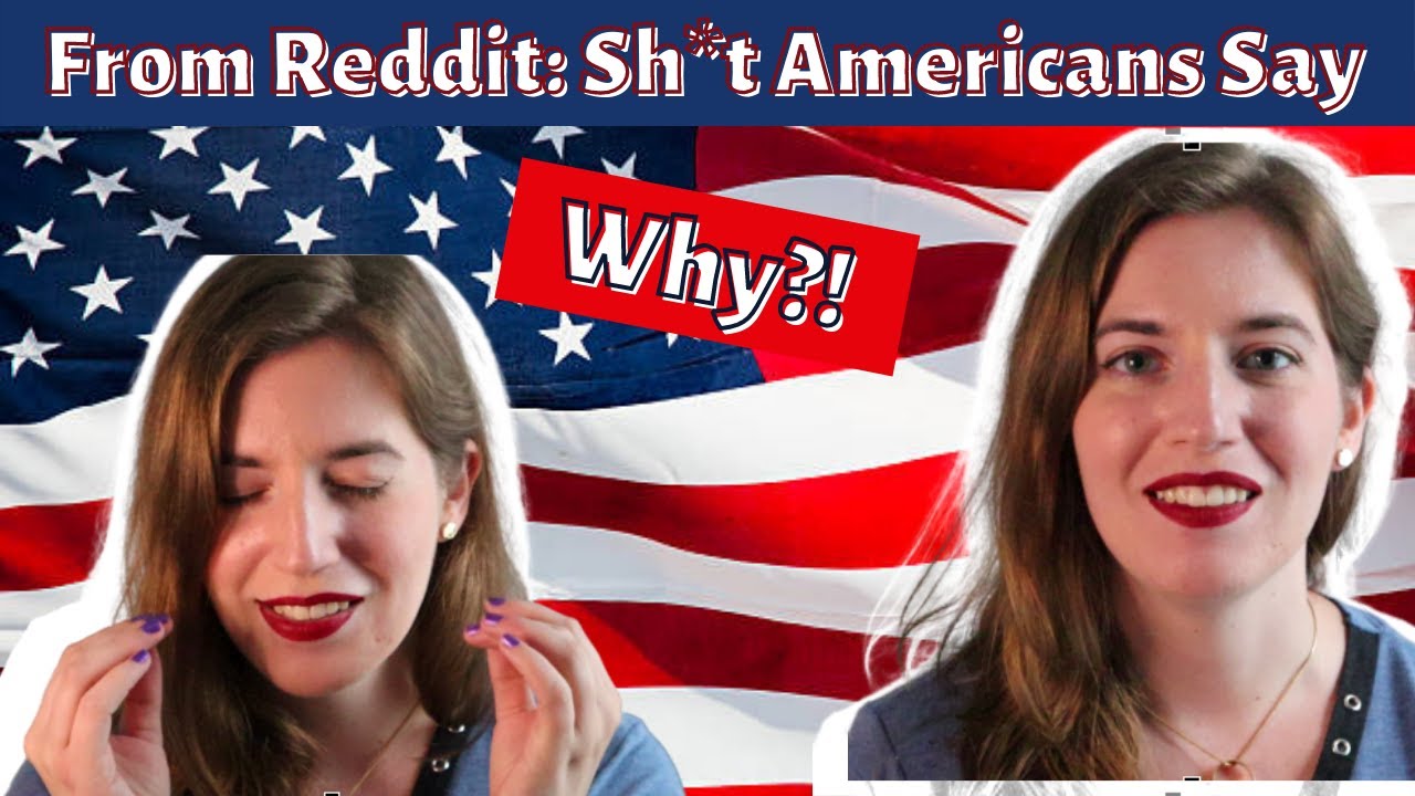 Crazy Sh*t Americans Say from Reddit | r/Sh*tAmericanSay | Dumb Things Americans Say