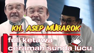 KH. ASEP MUBAROK. // Rumah tangga sakinah, mawaddah, warahmah. // ceramah sunda lucu