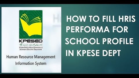 How to Fill HRIS School Profile Proforma In KPESE Department