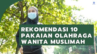 Rekomendasi 10 Pakaian Olahraga Wanita Muslimah