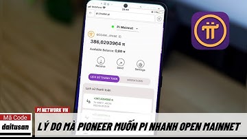 Pi network - Lý do Pioneer muốn Pi Open Mainnet thật nhanh | PI NETWORK VN