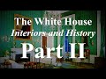 White house the interiors part 2  a visit to the white house full tour and history of interiors
