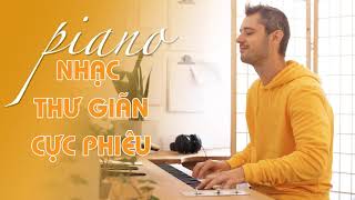 Romantic Piano ❤ Những Bản Nhạc Không Lời Tiếng Anh Bất Hủ Hay Nhất - Nhẹ Nhàng Lãng Mạn Phiêu Linh