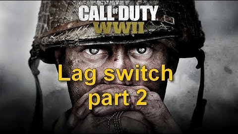 Call of Duty WW2 Lag switch part 2