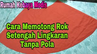 Cara Memotong Rok Setengah Lingkaran Tanpa Pola