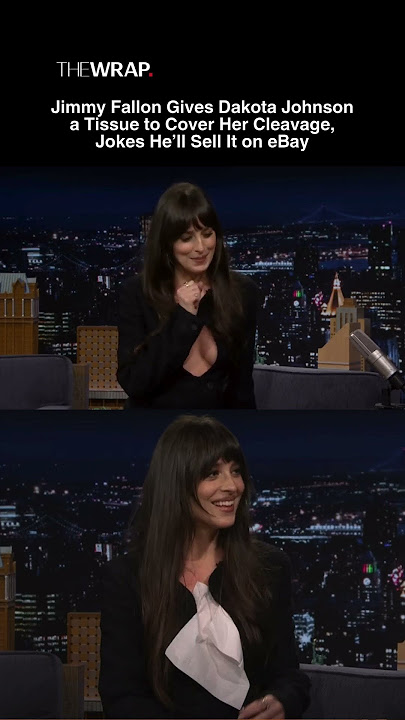 Jimmy Fallon Gives Dakota Johnson a Tissue to Cover Her Cleavage, Jokes He’ll Sell It on eBay