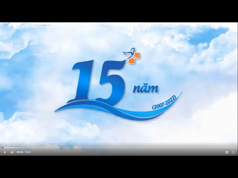 Video KỶ NIỆM 15 NĂM THÀNH LẬP BỆNH VIỆN THÀNH PHỐ THỦ... - youtube
