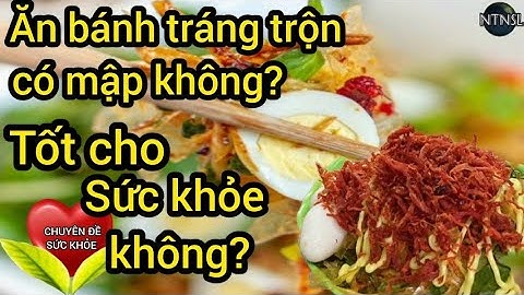 Bánh tráng trắng có bao nhiêu calo năm 2024