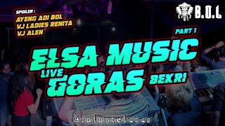 AWAS LECET ELSA MUSIC LIVE GORAS BARENG AYENG ADI BOL || BUJANG ORGEN LAMPUNG X ELSA MUSIC 2022