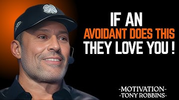 "When an Avoidant Acts Like This, It Means They Love You" | Tony Robbins Motivational Speech