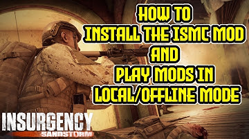 How to Install ISMC & Play Mods and Mutators | Insurgency Sandstorm Local Play Offline
