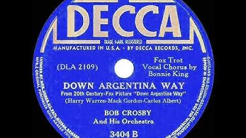 1940 HITS ARCHIVE: Down Argentina Way - Bob Crosby (Bonnie King, vocal)