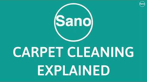 CARPET CLEANING EXPLAINED - SANO