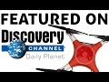 Discovery channel daily planet features the splash drone