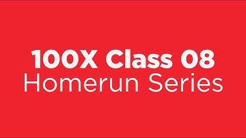 100X.VC Class 08 HomeRun Series | Founders
