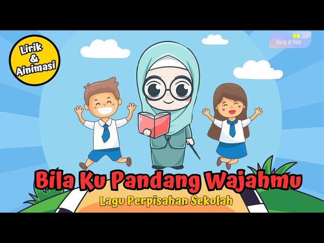 Bila Ku Pandang Wajahmu - Lagu Perpisahan Sekolah PAUD/TK Paling Menyentuh Hati (Lirik dan Animasi) class=