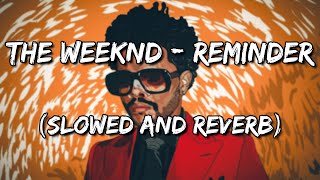 The Weeknd - Reminder (Slowed and Reverb)